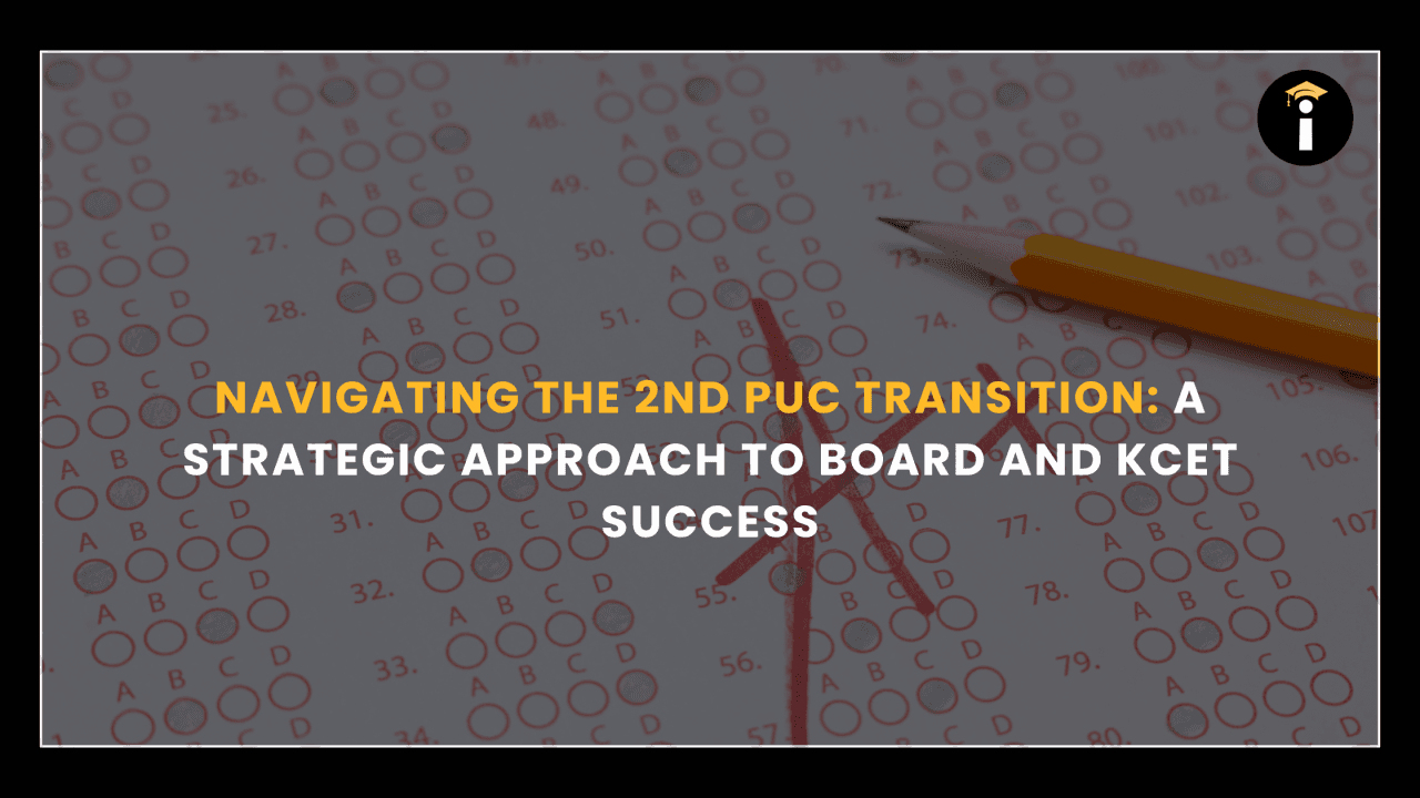 Navigating the 2nd PUC Transition: A Strategic Approach to Board and KCET Success