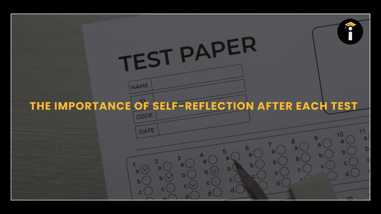 The Importance of Self-Reflection After Each Test