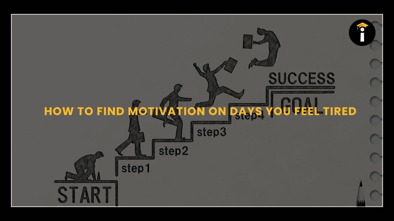 How to Find Motivation on Days You Feel Tired