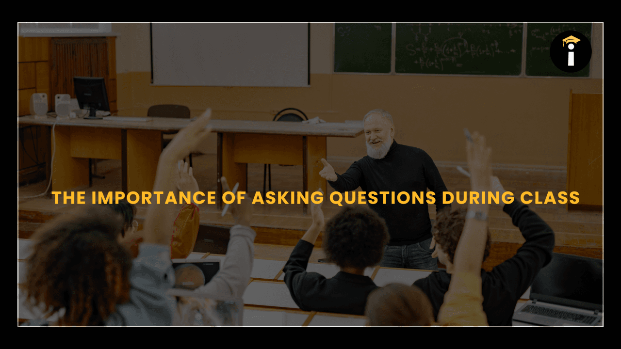 The Importance of Asking Questions During Class