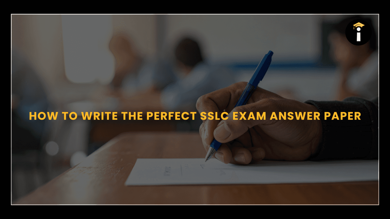 How to Write the Perfect SSLC Exam Answer Paper