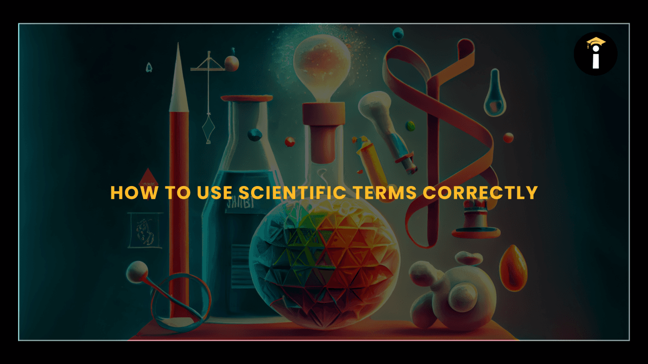 How to Use Scientific Terms Correctly