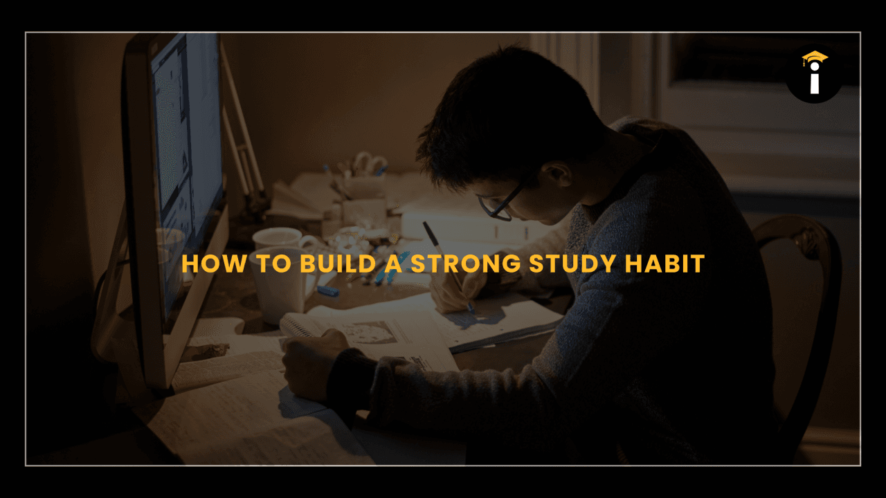 How to Build a Strong Study Habit