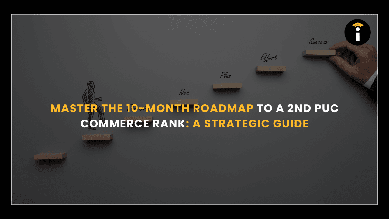 Master the 10-Month Roadmap to a 2nd PUC Commerce Rank: A Strategic Guide