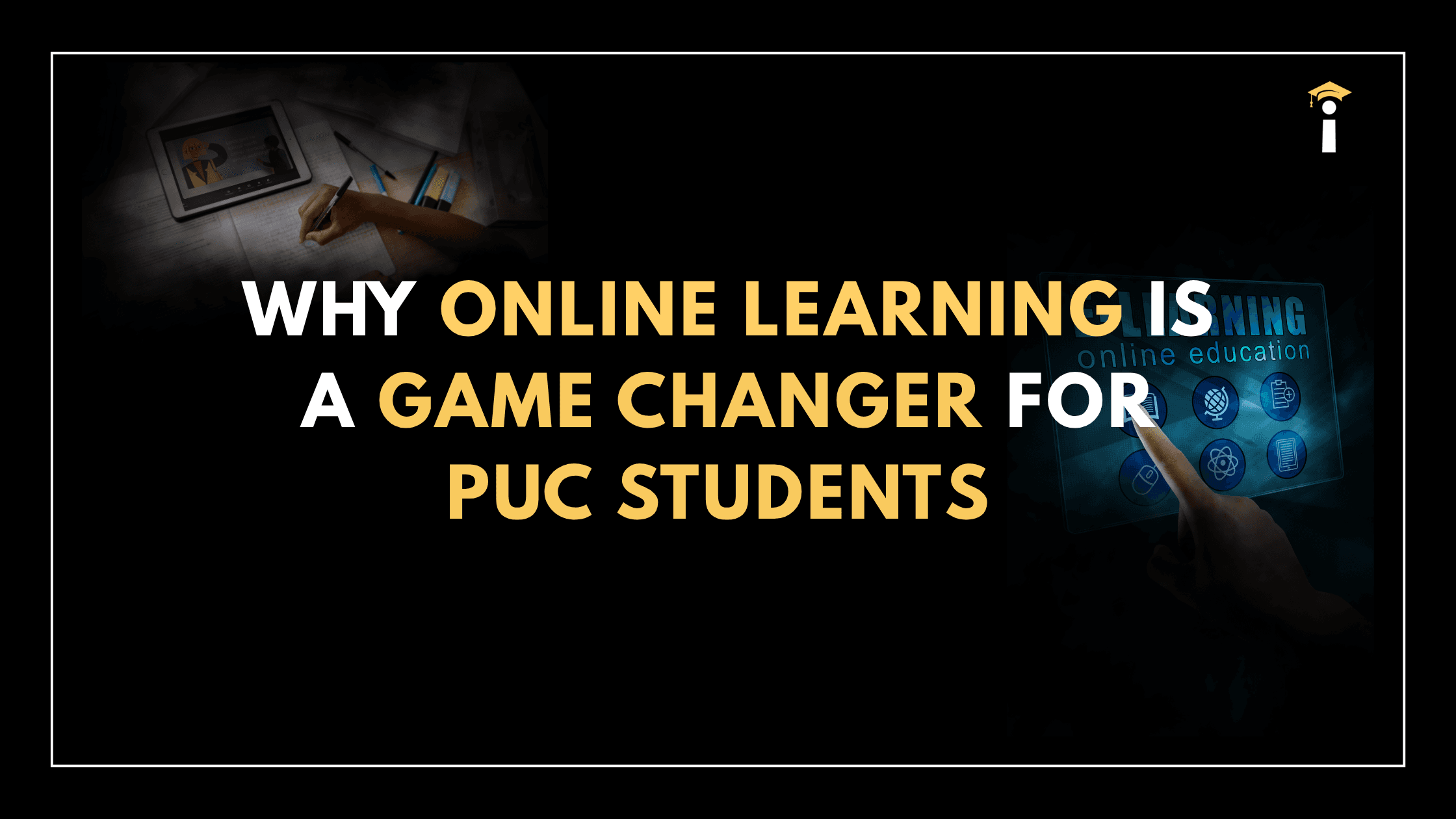 Why Online Learning is a Game-Changer for PUC Students