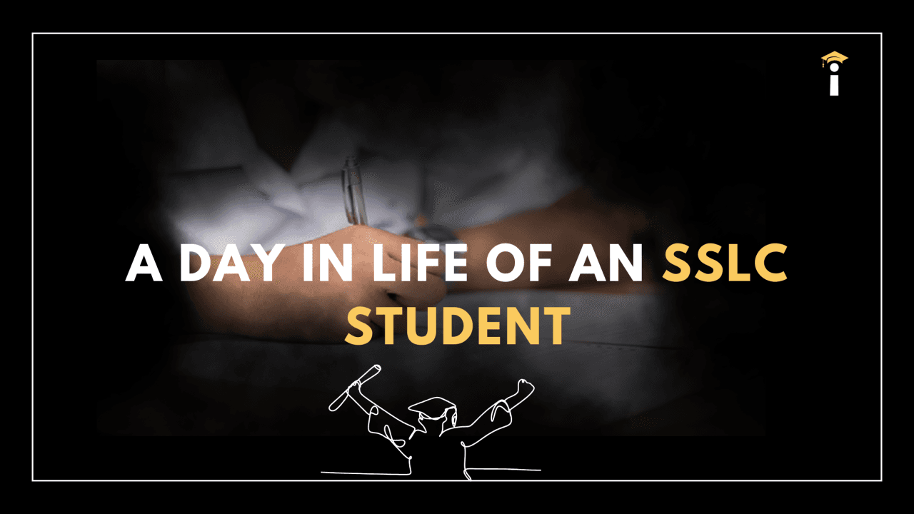 A Day in the Life of an SSLC Student