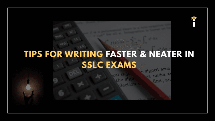 Tips for Writing Faster &amp; Neater in SSLC Exams