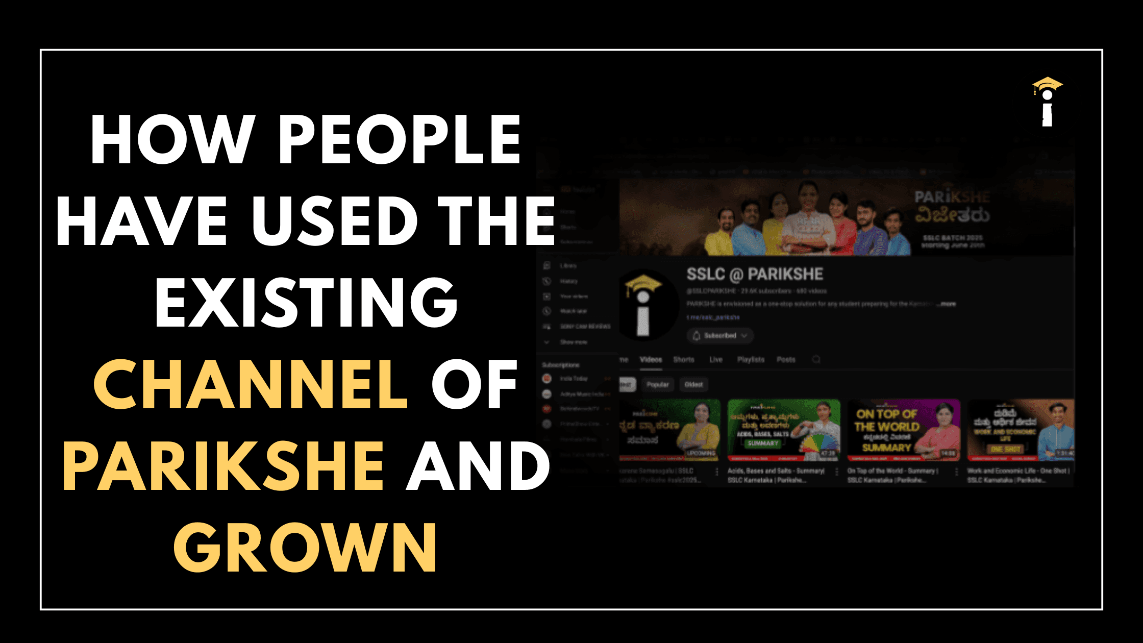 How people have used the existing YouTube of Parikshe and grown