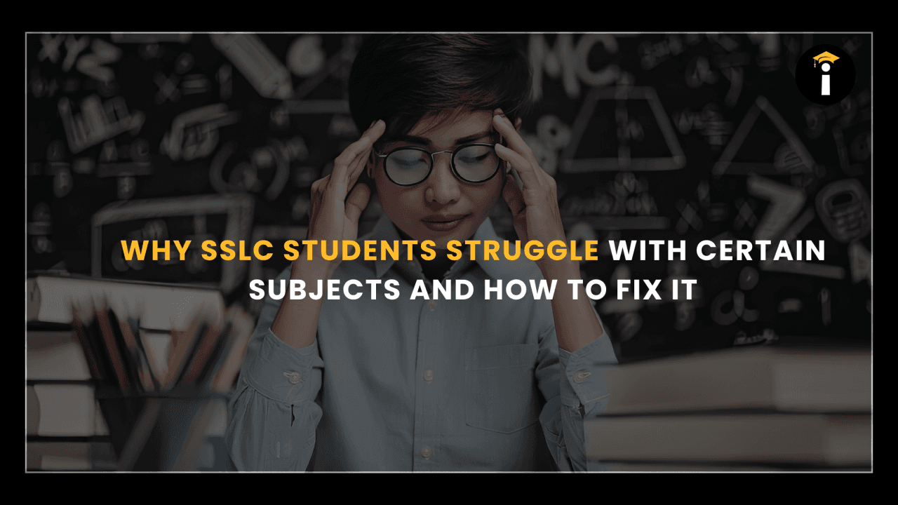 Why SSLC Students Struggle with Certain Subjects and How to Fix It