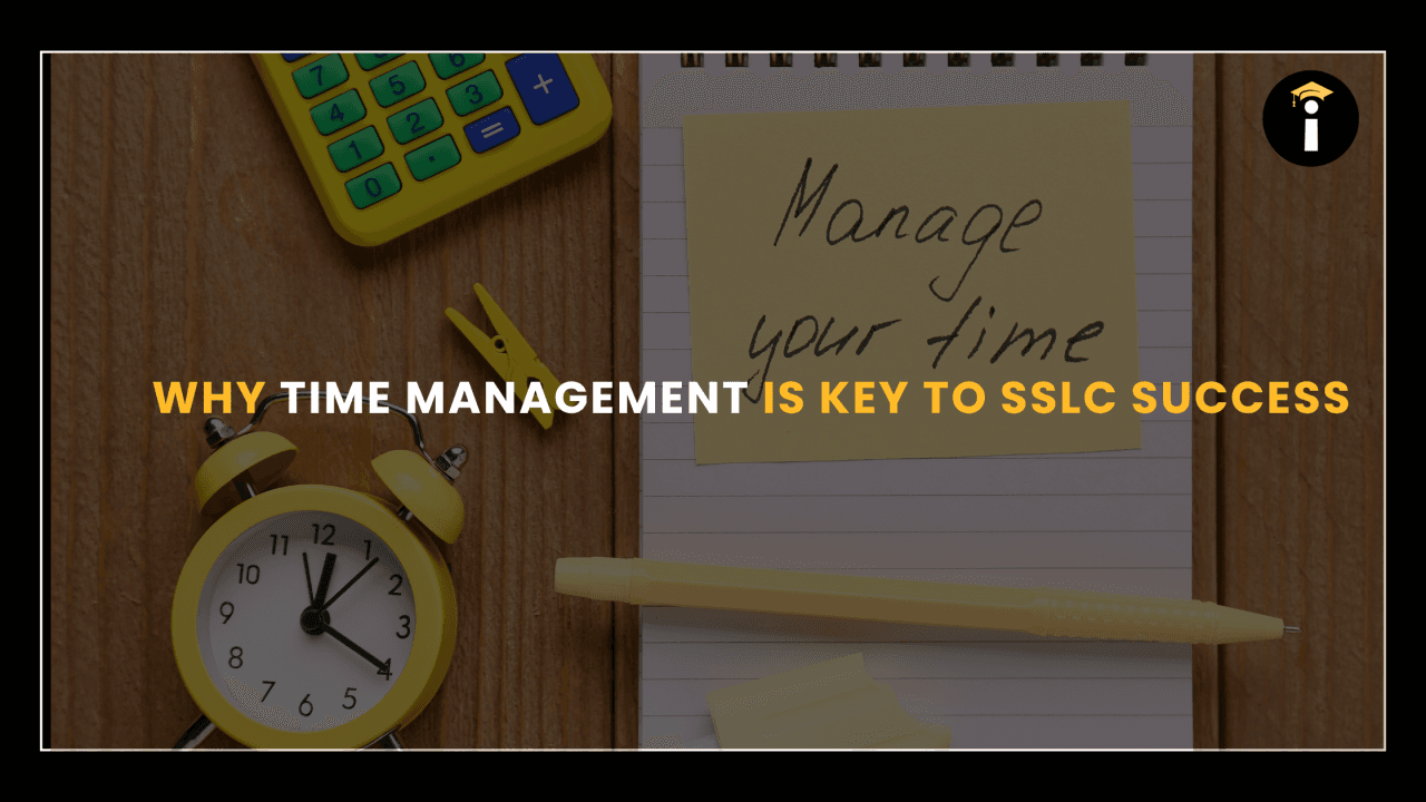Why Time Management is Key to SSLC Success